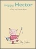 Happy Hector : A Tilly And Friends Book