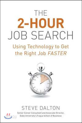 The 2-Hour Job Search: Using Technology to Get the Right Job Faster