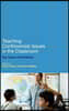 Teaching Controversial Issues in the Classroom: Key Issues and Debates