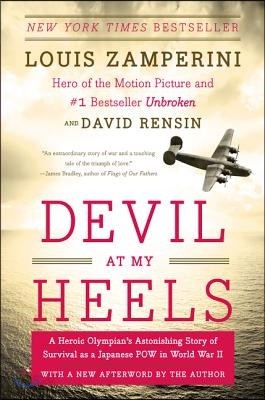 Devil at My Heels: A Heroic Olympian&#39;s Astonishing Story of Survival as a Japanese POW in World War II