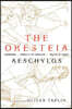 The Oresteia: Agamemnon, Women at the Graveside, Orestes in Athens