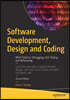 Software Development, Design and Coding: With Patterns, Debugging, Unit Testing, and Refactoring