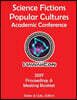 Proceedings of the 2017 Science Fictions & Popular Cultures Academic Conference