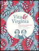Vita & Virginia: The Lives and Love of Virginia Woolf and Vita Sackville-West