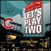Pearl Jam (펄 잼) - Let's Play Two: Live At Wrigley Field
