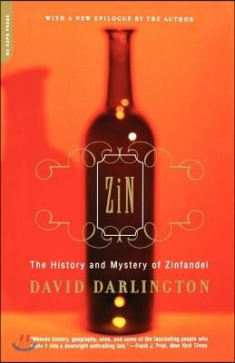 Zin: The History and Mystery of Zinfandel