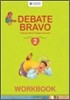 Debate Bravo 2 (Early Intermediate - Intermediate) : Workbook
