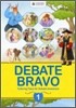 Debate Bravo 1 (Early Intermediate) : Student Book