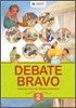 Debate Bravo 2 (Early Intermediate - Intermediate) : Student Book