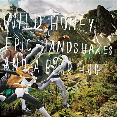 Wild Honey - Epic Handshakes And A Bear Hug