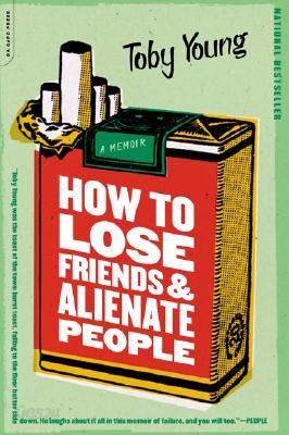 How to Lose Friends and Alienate People