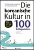 Die koreanische Kultur in 100 Schlagwortern
