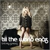 Britney Spears - Till The World Ends