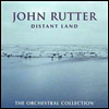 존 루터 : 관현악 작품집 (John Rutter: Distant Land - The Orchestral Collection)(CD) - John Rutter