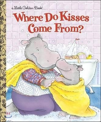 Where Do Kisses Come From?