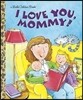 I Love You, Mommy