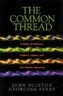 The Common Thread: A Story of Science, Politics, Ethics and the Human Genome