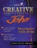 Creative Bible Lessons in John: Encounters with Jesus