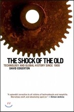 The Shock of the Old: Technology and Global History Since 1900