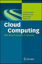Cloud Computing: Web-Based Dynamic IT Services