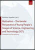 Motivation - the Gender Perspective of Young People's Images of Science, Engineering and Technology Set