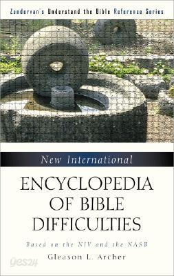 New International Encyclopedia of Bible Difficulties: (Zondervan&#39;s Understand the Bible Reference Series)