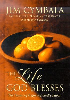 The Life God Blesses: The Secret of Enjoying God&#39;s Favor