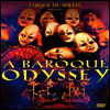 Cirque Du Soleil (태양의 서커스) - Cirque du Soleil - Baroque Odyssey (DVD)(1994)