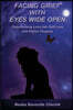Facing Grief with Eyes Wide Open: Transforming Loss Into Self-Love and Higher Purpose