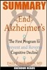 Summary: The End of Alzheimer's: The First Program to Prevent and Reverse Cognitive Decline