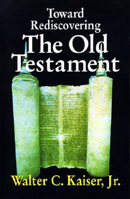 Toward Rediscovering the Old Testament