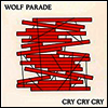Wolf Parade - Cry Cry Cry (MP3 Download)(2LP)