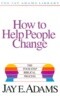 How to Help People Change: The Four-Step Biblical Process