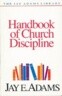 Handbook of Church Discipline: A Right and Privilege of Every Church Member