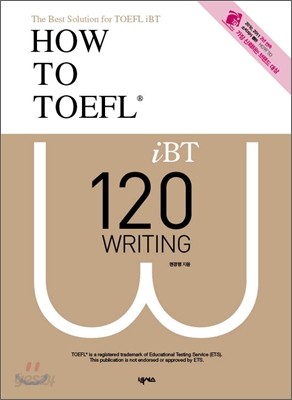 HOW TO TOEFL iBT 120 Writing