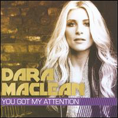 Dara Maclean - You Got My Attention (CD)