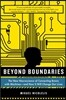 Beyond Boundaries: The New Neuroscience of Connecting Brains with Machines - And How It Will Change Our Lives