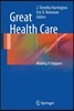 Great Health Care: Making It Happen