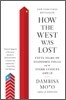 How the West was Lost: Fifty Years of Economic Folly and the Stark Choices Ahead