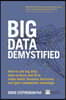 Big Data Demystified: How to Use Big Data, Data Science and AI to Make Better Business Decisions and Gain Competitive Advantage