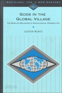 Gods in the Global Village: The World&#39;s Religions in Sociological Perspective