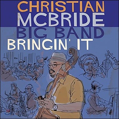 Christian McBride Big Band (크리스챤 맥브라이드 빅 밴드) - Bringin' It