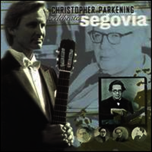 크리스토퍼 파크닝 - 세고비아 기념 앨범 (Christopher Parkening Celebrates Segovia) (Enhanced) - Christopher Parkening