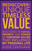 Rediscover Your Unique Timeless Value: Rediscovering the Purpose, Priority, and Power of Kingdom Values That Influence My Personal Life