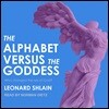 The Alphabet Versus the Goddess: The Conflict Between Word and Image