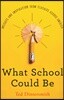 What School Could Be: Insights and Inspiration from Teachers Across America