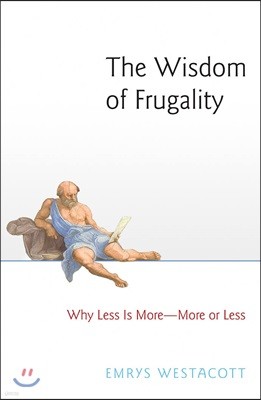 The Wisdom of Frugality: Why Less Is More - More or Less