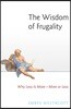 The Wisdom of Frugality: Why Less Is More - More or Less