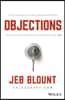 Objections: The Ultimate Guide for Mastering the Art and Science of Getting Past No