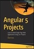 Angular 5 Projects: Learn to Build Single Page Web Applications Using 70+ Projects